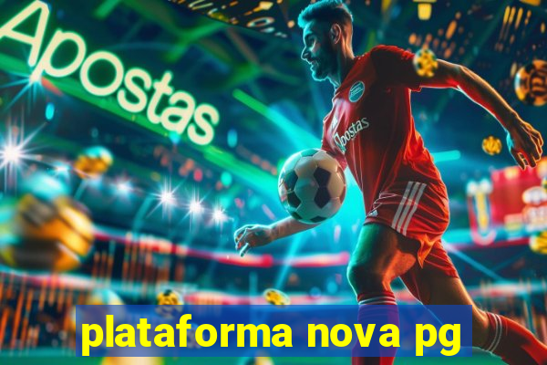 plataforma nova pg